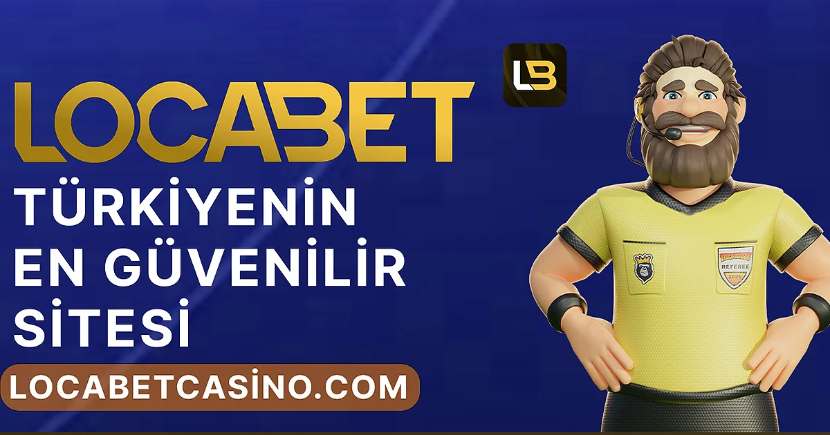 Locabet güvenilir oyun platformu