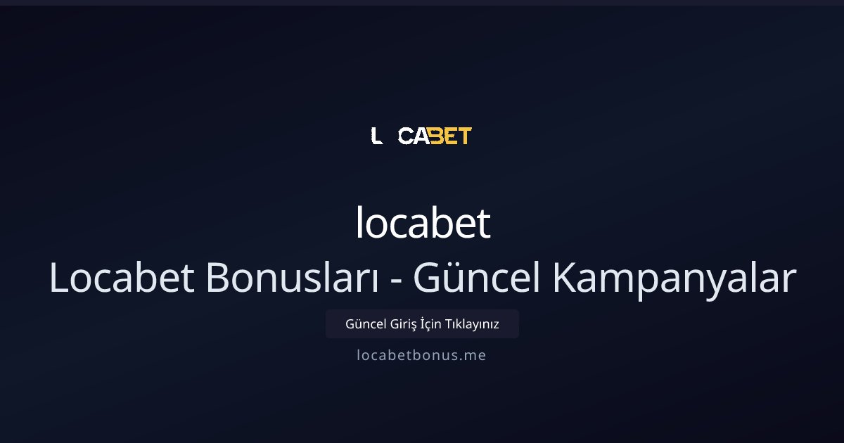 locabet Locabet Bonusları - Güncel Kampanyalar