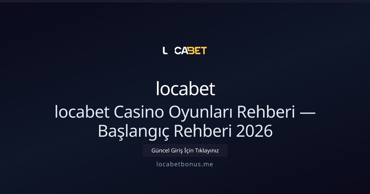 locabet locabet Casino Oyunları Rehberi: Masa Oyunları ve Stratejiler