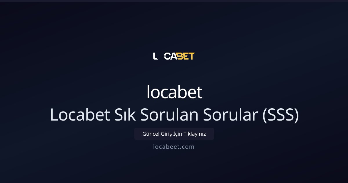 locabet Locabet Sık Sorulan Sorular (SSS)
